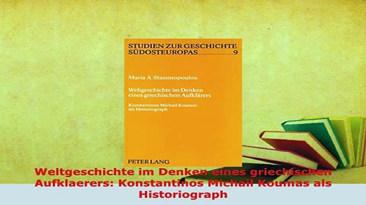 PDF  Weltgeschichte im Denken eines griechischen Aufklaerers Konstantinos Michail Koumas als Read Online