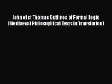 [Read book] John of st Thomas Outlines of Formal Logic (Mediaeval Philosophical Texts in Translation)