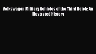 PDF Volkswagen Military Vehicles of the Third Reich: An Illustrated History Free Books