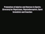 Read Prevention of Injuries and Overuse in Sports: Directory for Physicians Physiotherapists