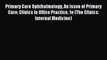 Read Primary Care Ophthalmology An Issue of Primary Care: Clinics in Office Practice 1e (The