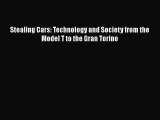 Download Stealing Cars: Technology and Society from the Model T to the Gran Torino  Read Online