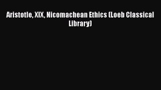 [Read book] Aristotle XIX Nicomachean Ethics (Loeb Classical Library) [PDF] Online