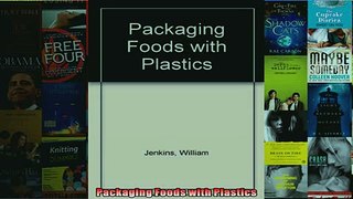 FREE DOWNLOAD  Packaging Foods with Plastics  DOWNLOAD ONLINE
