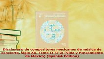 Download  Diccionario de compositores mexicanos de música de concierto Siglo XX Tomo II IZ Download Full Ebook