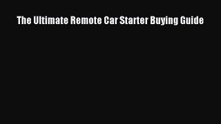 PDF The Ultimate Remote Car Starter Buying Guide Free Books
