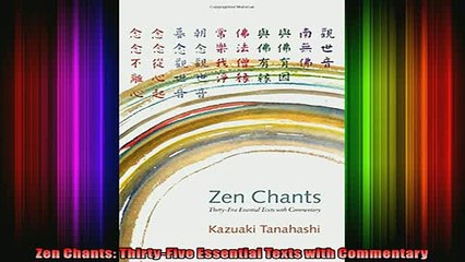 Read  Zen Chants ThirtyFive Essential Texts with Commentary  Full EBook