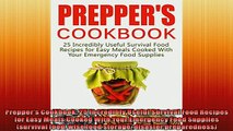 FREE DOWNLOAD  Preppers Cookbook 25 Incredibly Useful Survival Food Recipes for Easy Meals Cooked With  BOOK ONLINE