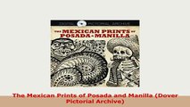PDF  The Mexican Prints of Posada and Manilla Dover Pictorial Archive Download Full Ebook