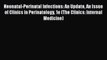 Read Neonatal-Perinatal Infections: An Update An Issue of Clinics in Perinatology 1e (The Clinics: