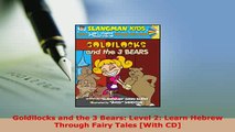 PDF  Goldilocks and the 3 Bears Level 2 Learn Hebrew Through Fairy Tales With CD Download Full Ebook