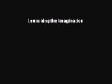 Read Launching the Imagination Ebook