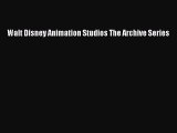 Read Walt Disney Animation Studios The Archive Series Ebook