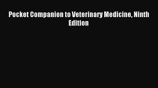 Read Pocket Companion to Veterinary Medicine Ninth Edition PDF Online