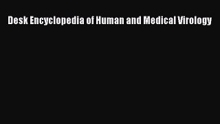Read Desk Encyclopedia of Human and Medical Virology PDF Online