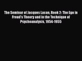 [Read book] The Seminar of Jacques Lacan Book 2: The Ego in Freud's Theory and in the Technique