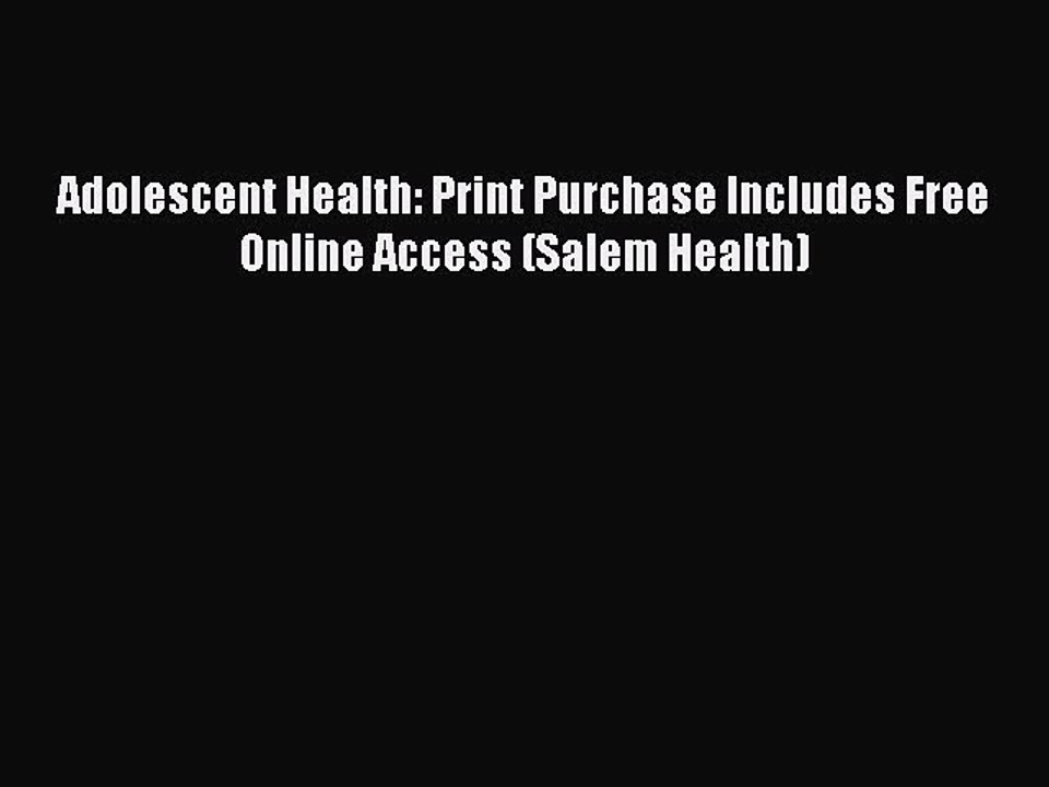 Read Adolescent Health: Print Purchase Includes Free Online Access (Salem Health) Ebook Free