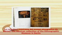 Download  La coleccion mexicana del museo etnografico de Berlin The Mexican collection of the Download Full Ebook