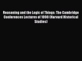 [Read book] Reasoning and the Logic of Things: The Cambridge Conferences Lectures of 1898 (Harvard