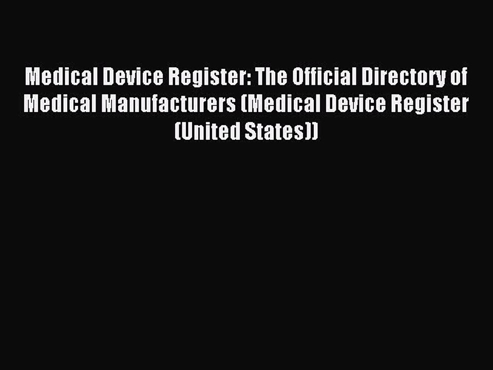 Read Medical Device Register: The Official Directory of Medical Manufacturers (Medical Device