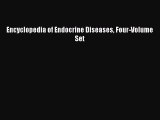 Read Encyclopedia of Endocrine Diseases Four-Volume Set Ebook Free