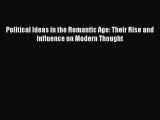 [Read book] Political Ideas in the Romantic Age: Their Rise and Influence on Modern Thought