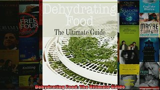 EBOOK ONLINE  Dehydrating Food The Ultimate Guide READ ONLINE