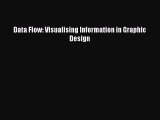 [PDF] Data Flow: Visualising Information in Graphic Design [Read] Full Ebook