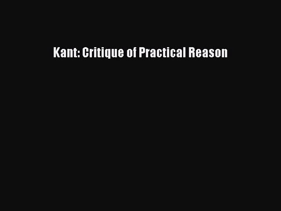 [PDF] Kant: Critique of Practical Reason [Download] Online
