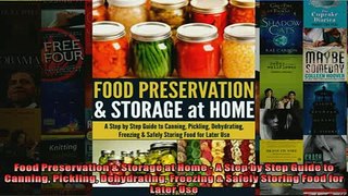 READ book  Food Preservation  Storage at Home  A Step by Step Guide to Canning Pickling Dehydrating  FREE BOOOK ONLINE