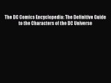 Read The DC Comics Encyclopedia: The Definitive Guide to the Characters of the DC Universe