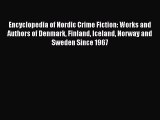 Read Encyclopedia of Nordic Crime Fiction: Works and Authors of Denmark Finland Iceland Norway