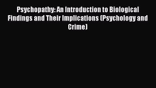 [Read book] Psychopathy: An Introduction to Biological Findings and Their Implications (Psychology