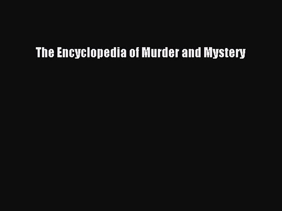 Download The Encyclopedia of Murder and Mystery Ebook Free