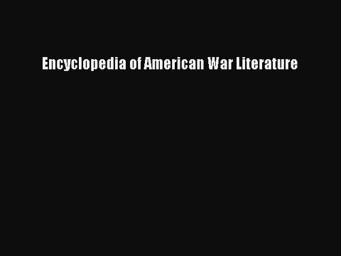 Read Encyclopedia of American War Literature Ebook Free
