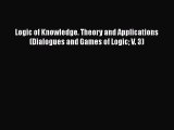 [Read book] Logic of Knowledge. Theory and Applications (Dialogues and Games of Logic V. 3)