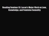 [Read book] Reading Seminar XX: Lacan's Major Work on Love Knowledge and Feminine Sexuality