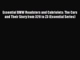 PDF Essential BMW Roadsters and Cabriolets: The Cars and Their Story from 328 to Z3 (Essential