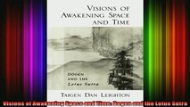 Read  Visions of Awakening Space and Time Dogen and the Lotus Sutra  Full EBook
