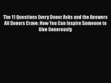 [Read book] The 11 Questions Every Donor Asks and the Answers All Donors Crave: How You Can