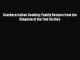 Download Southern Italian Cooking: Family Recipes from the Kingdom of the Two Sicilies  EBook
