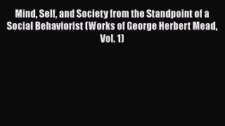 [Read book] Mind Self and Society from the Standpoint of a Social Behaviorist (Works of George