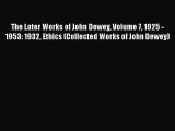 [Read book] The Later Works of John Dewey Volume 7 1925 - 1953: 1932 Ethics (Collected Works