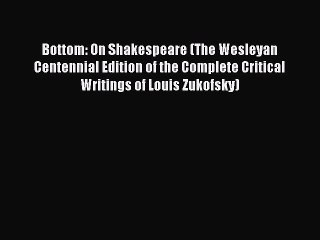 PDF Bottom: On Shakespeare (The Wesleyan Centennial Edition of the Complete Critical Writings