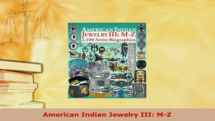 Download  American Indian Jewelry III MZ PDF Full Ebook
