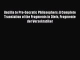 [Read book] Ancilla to Pre-Socratic Philosophers: A Complete Translation of the Fragments in