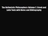 [Read book] The Hellenistic Philosophers: Volume 2 Greek and Latin Texts with Notes and Bibliography