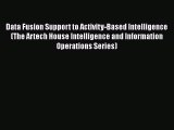 [Read Book] Data Fusion Support to Activity-Based Intelligence (The Artech House Intelligence