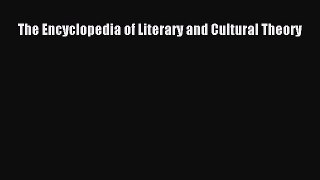 Download The Encyclopedia of Literary and Cultural Theory Ebook Free