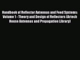 [Read Book] Handbook of Reflector Antennas and Feed Systems: Volume 1 - Theory and Design of